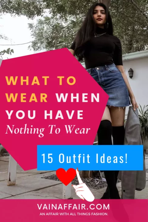 What To Wear When You Have Nothing To Wear 