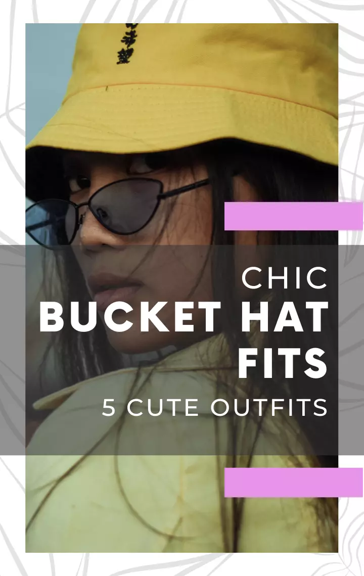 Bucket Hat Fits | Here’s How To Find The Right Fit + Chic Outfits!